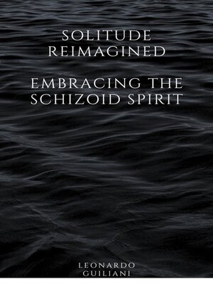 cover image of Solitude Reimagined  Embracing the Schizoid Spirit
